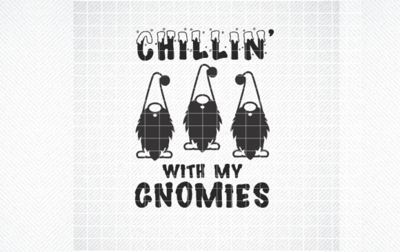 CHILLING with MY GNOMIES SVG for Crafts