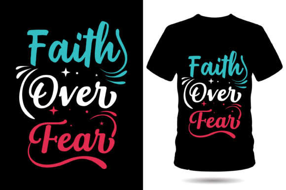 Faith over Fear Inspirational Tshirt Design for T-Shirt Designs